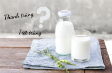 Hướng dẫn phân biệt sữa tươi thanh trùng và sữa tươi tiệt trùng