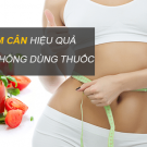 Cách giảm cân an toàn, hiệu quả không dùng thuốc