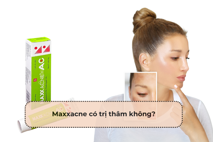 Maxxacne có trị thâm không. Tìm hiểu về khả năng làm sáng da và giảm thâm mụn